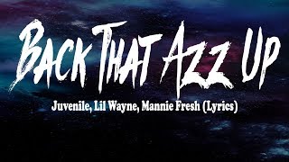 Juvenile, Lil Wayne, Mannie Fresh - Back That Azz Up (Lyrics)