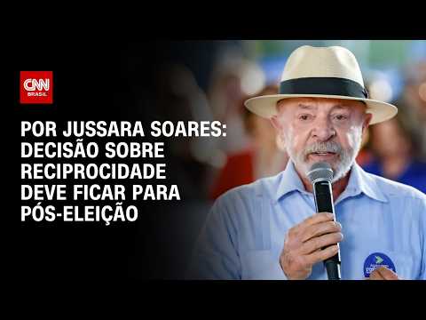 Decisão sobre reciprocidade deve ficar para pós-eleição; entenda | CNN PRIME TIME