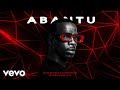 Zakes Bantwini, Karyendasoul - Abantu (Visualizer / Radio Edit) ft. Nana Atta