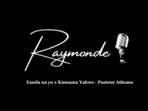 Raymonde Klb - Fanda na yo X Kumama Yahwe by Athoms Mbuma