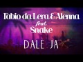 Fabio Da Lera & Alenna feat. Snake - Dale Ja ...