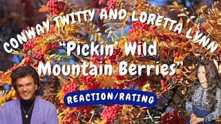 Conway Twitty &amp; Loretta Lynn -- Pickin' Wild Mountain Berries  [REACTION/GIFT REQUEST]