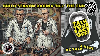 Build Season: Racing Til' The End (Talk our Face Off)