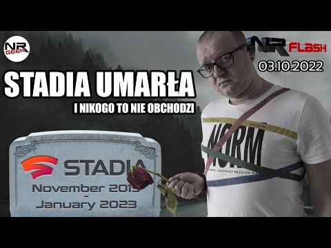 Stadia Umarła - NRFlash (03.10.2022)