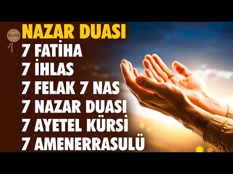 Nazar Duası | 7 Nazar Duası 7 Fatiha 7 Ayetel Kürsi 7 Amenerrasulü 7 İhlas 7 Felak 7 Nas Suresi