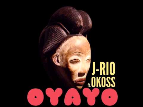 J-Rio ft. Sir Okoss - OYAYO [ Urban Ikoku Anthem ]