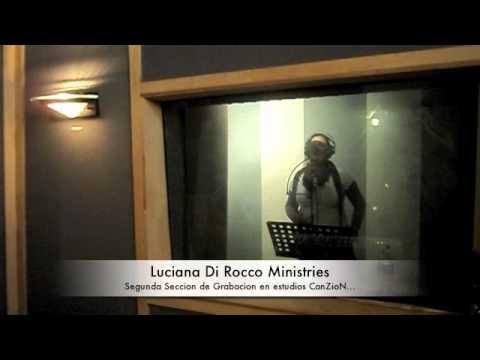 Luciana Di Rocco Ministries Nueva Produccion Estudios Canzion II