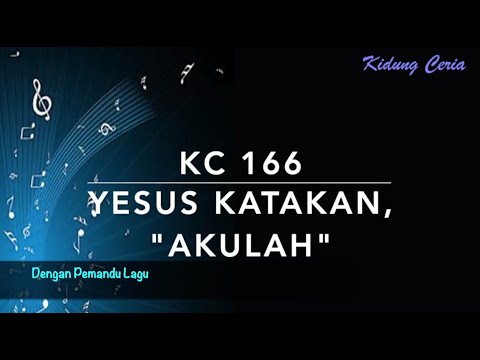 KC 166 Yesus Katakan, Akulah - Dengan Pemandu Lagu - Kidung Ceria