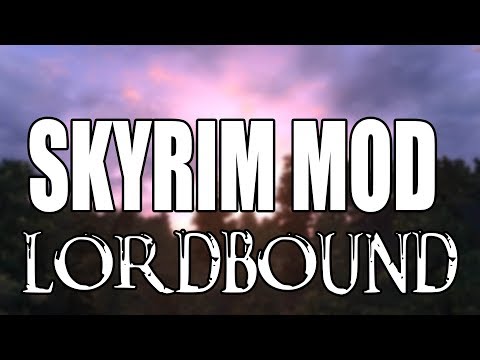 NEW Upcoming Skyrim DLC Sized Mod | Lordbound [SKYRIM MODS]