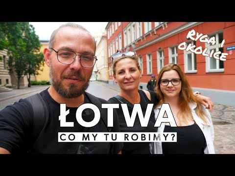 Łotwa - co my tu robimy? Ryga i okolice.