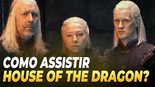 DESCUBRA A MELHOR FORMA DE ASSISTIR HOUSE OF THE DRAGON
