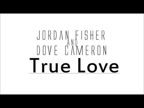 Jordan Fisher and Dove Cameron | True Love