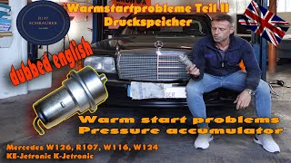Mercedes R107/C107: Problemy z ciepłym startem (K/KE-Jetronic)