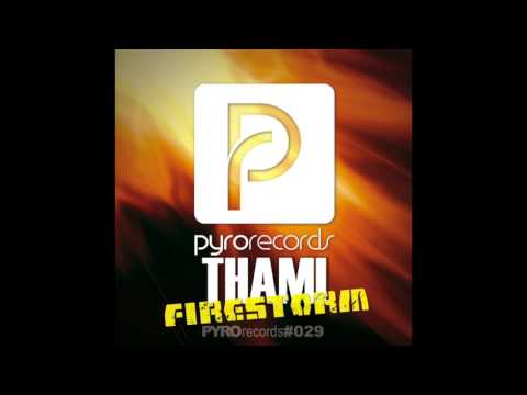 THAMI aka TAAMY (FRA) - Firestorm [PYRO RECORDS] (2013)