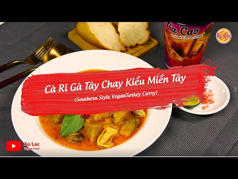 ✅ Cà Ri Gà Tây Chay Kiểu Miền Tây - Món ngon Au Lac Vegan