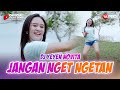 DJ REMIX FULL BASS Jangan Nget Ngetan DJ Yeyen Novita Official Music Video