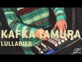 Kafka Tamura - Lullabies (Live Session) 3/3 