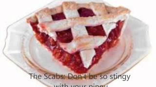 The Scabs  Don&#39;t be so stingy with your pingy
