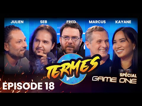LES TERMES #18 avec la Team GAME ONE!