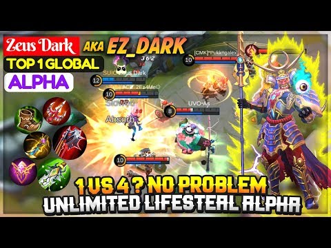 1 VS 4 ? No Problem, Unlimited Lifesteal Alpha [ Top 1 Global Alpha ] Zeus Dark Alpha Mobile Legends Video