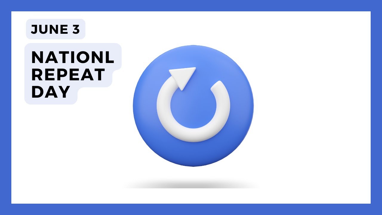 NATIONAL REPEAT DAY | June 3