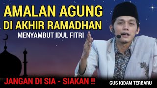 Download lagu GUS IQDAM TERBARU - Amalan agung di akhir ramadhan menyambut idul fitri mp3 Download lagu GUS IQDAM TERBARU - Amalan agung di akhir ramadhan menyambut idul fitri mp3