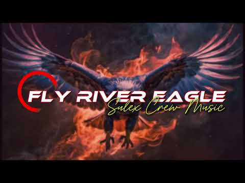 Fly River Eagle [ SULEX CREW MUSIC] 2026