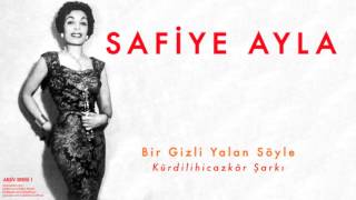 Safiye Ayla - Bir Gizli Yalan Söyle [ Arşiv Serisi No:1 © 2004 Kalan Müzik ]