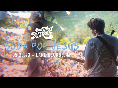 Soda Pop Jesus - One Time Weekend - Lake George, NY 05.28.23