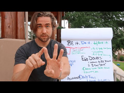 Be it. Do it. Have it.