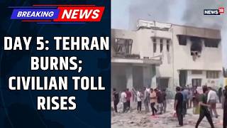 CNN News18 Exclusive: Tehran Under Relentless US-Israel Bombardment | Day 05 | Israel Iran News