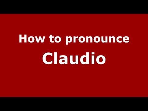 How to pronounce Claudio