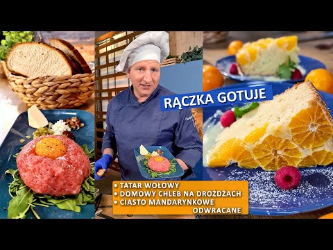 Rączka gotuje: domowy chleb na drożdżach, tatar wołowy,  ciasto mandarynkowe odwracane.
