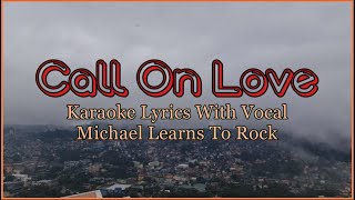 Call On Love | Michael Learns To Rock | Karaoke With Vocal