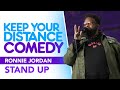 Ronnie Jordan Stand Up : Keep Your Distance Comedy (Jan 2021)