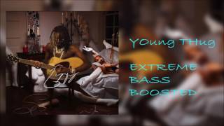 Young Thug - Daddy&#39;s Birthday [Bass Boosted]