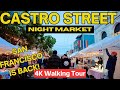 San Francisco Castro Night Market 2025 San Francisco Is Back 4K Walking Tour