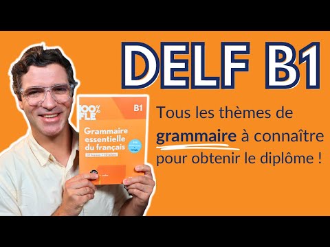 DELF B1 - Toute la GRAMMAIRE pour l’examen officiel !