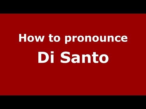 How to pronounce Di Santo (Italian/Italy) - PronounceNames.com