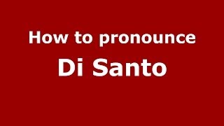 How to pronounce Di Santo