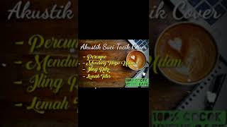 Download lagu Kumpulan Lagu Akustik Suci Tacik Cover, 100% Cocok untuk Cafe. mp3