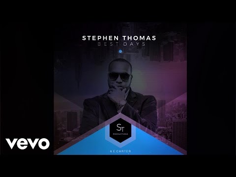 Stephen Thomas - Best Days (Audio) ft. E. Carter