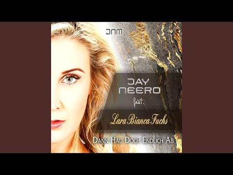 Dann hau doch endlich ab (Jay Neero Remix)