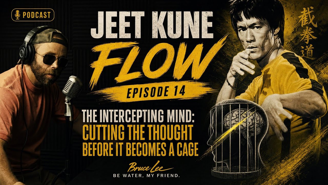 JEET KUNE FLOW | Episode 14 | The Intercepting Mind: Cutting the Thought Before It Becomes a Cage