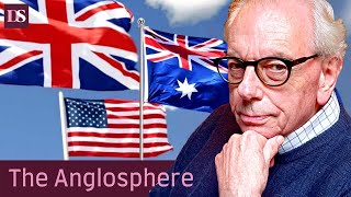 The Anglosphere: The West’s Last Hope