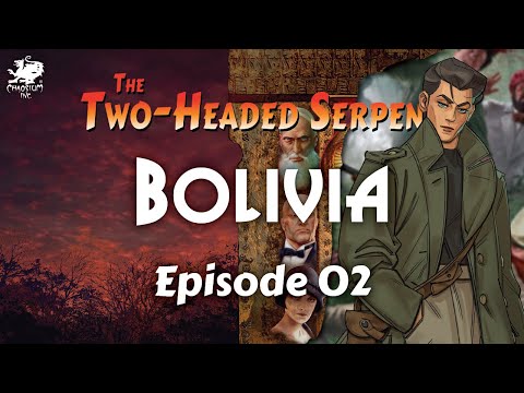 Episode 02 - Bolivia | The Two-Headed Serpent