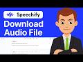 How To Download Speechify Voice Audio File SAVE FILE