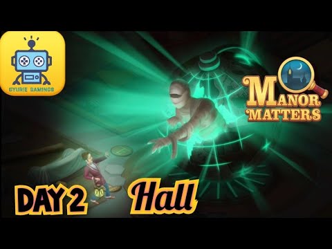 Manor Matters Storyline : Day 2 - Hall