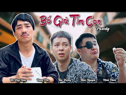 [Nhạc chế] Bố Già Tìm Con Parody | Đỗ Duy Nam, Thái Dương,Dũng Hớn,Thiện Nguyễn
