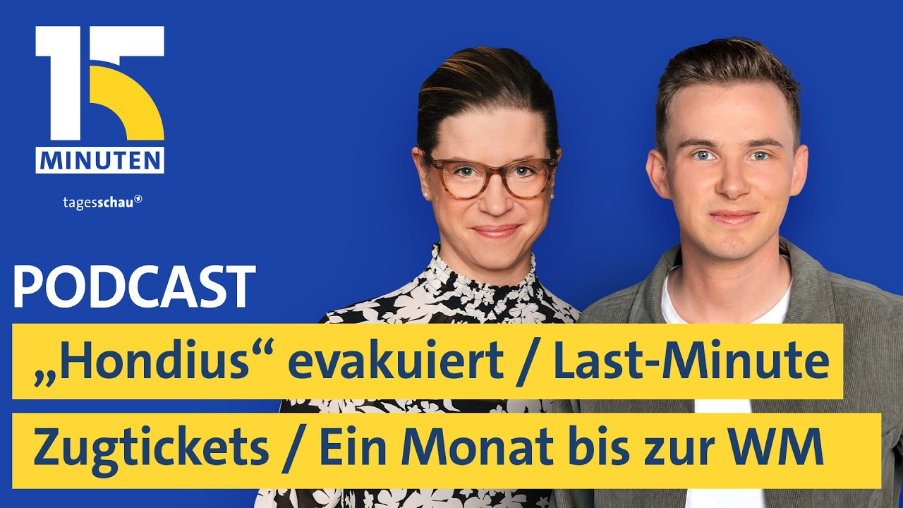 „Hondius“ evakuiert / Last-Minute Zugtickets / Ein Monat bis zur Fußball-WM | 15 Minuten